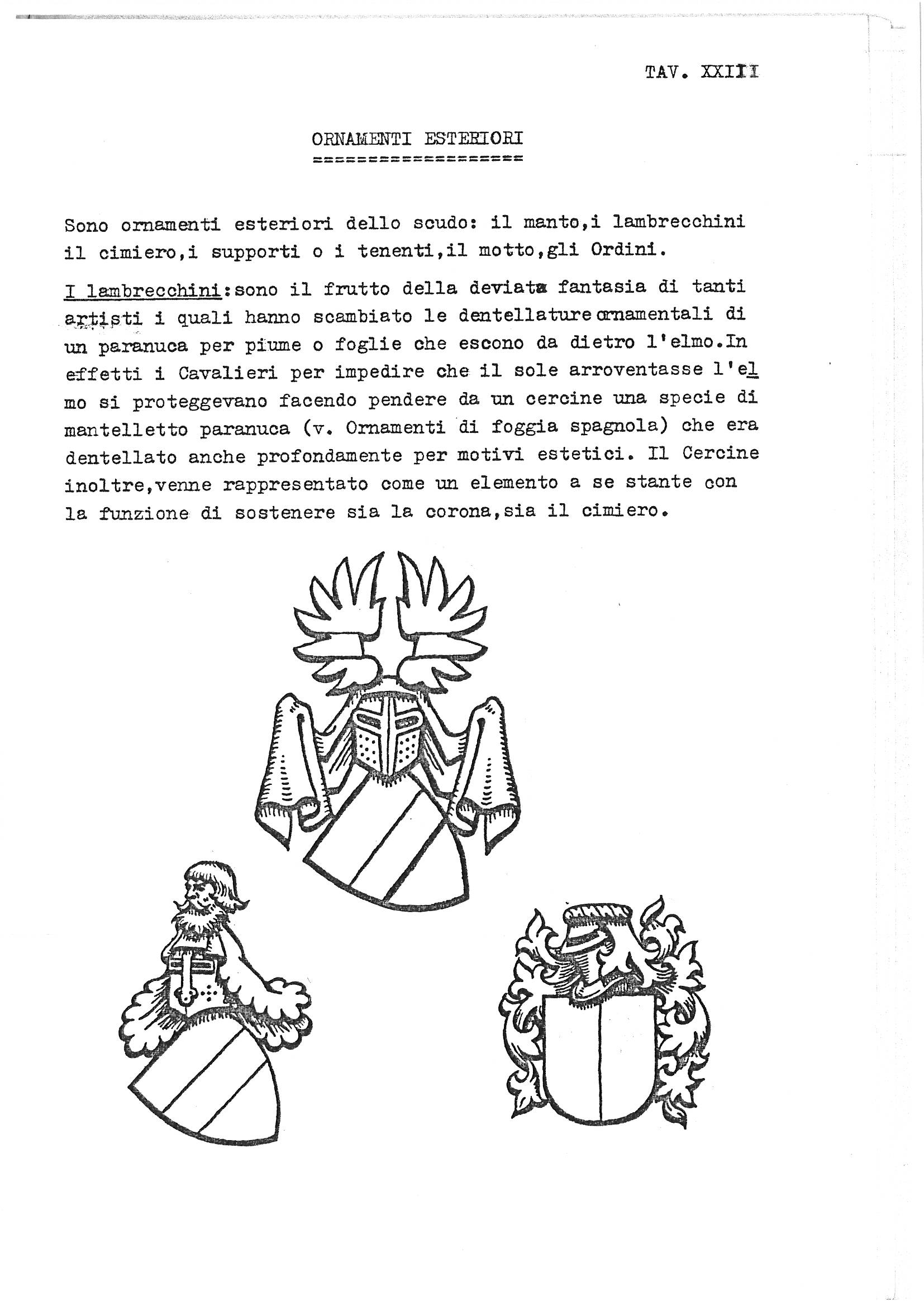 Tavola XXIII of this Italian heraldry guide is headed "Ornamenti Esteriori" and presents three line-drawn heraldic achievements arranged on the lower half of the page to illustrate exterior ornaments of the shield, with the body text explaining the nature and origin of mantling (lambrecchini) and the wreath (cercine). The central and largest achievement displays a closed helm with elaborate mantling and a crest of stylised flames or feathers above a torse, set over a plain shield. The lower-left achievement shows a full human figure supporter (a wild man or savage) beside a plain per-bend shield, while the lower-right achievement depicts a lion rampant as a supporter beside a per-pale shield. Together the three examples demonstrate different forms of exterior ornament—crest, mantling, and supporters—as discussed in the accompanying text.