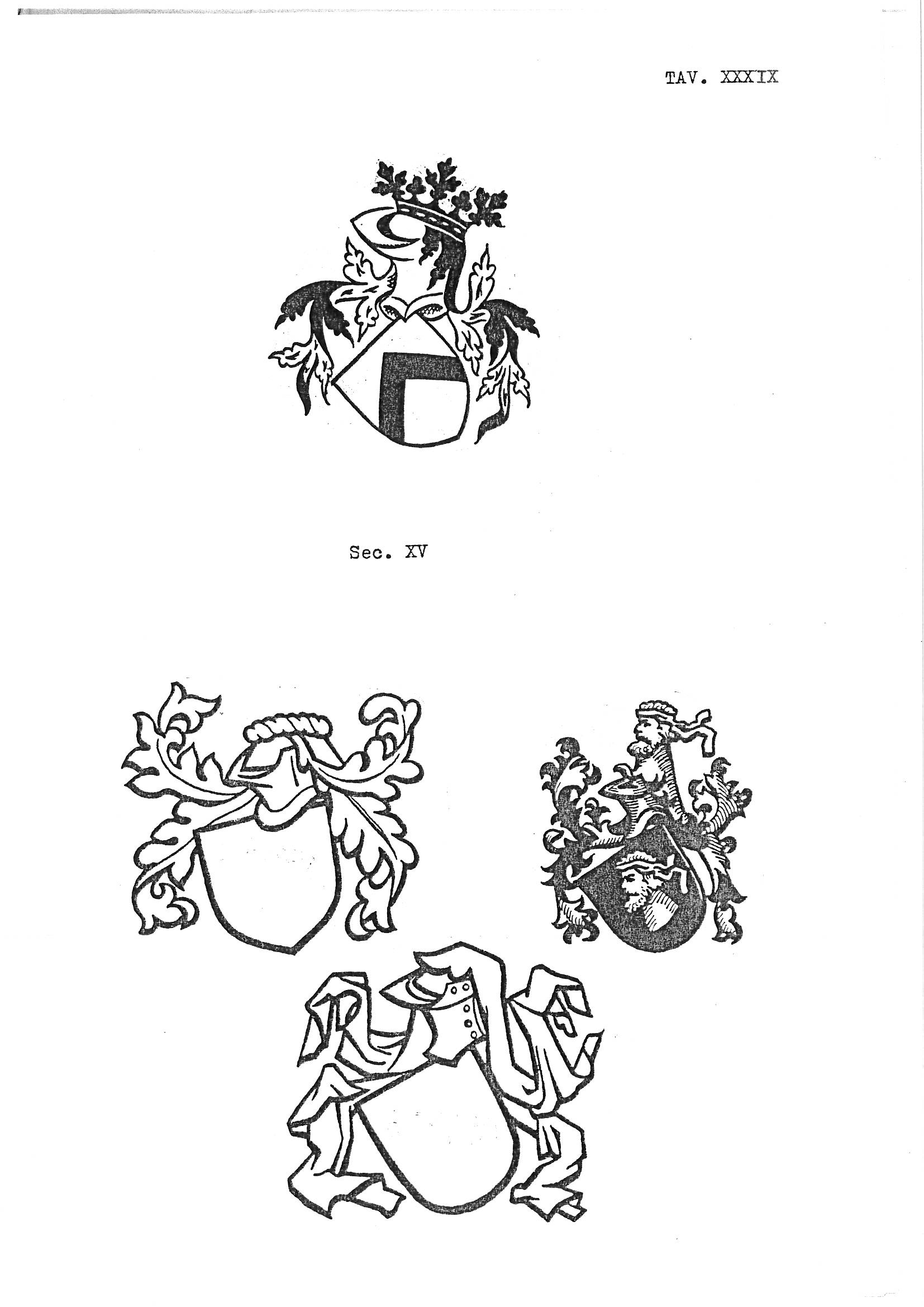 Plate TAV. XXXIX from an Italian heraldry guide presents four armorial compositions illustrating shield and mantling styles, labelled "Sec. XV" (15th century) for the lower three examples. The uppermost illustration shows a complete achievement with a helm, crest, and mantling atop a quartered shield, while the three lower illustrations — arranged as a left, right, and central-bottom grouping — demonstrate varying styles of mantling and wreath treatment without helms, serving a pedagogical purpose of showing the evolution of 15th-century heraldic decorative forms.